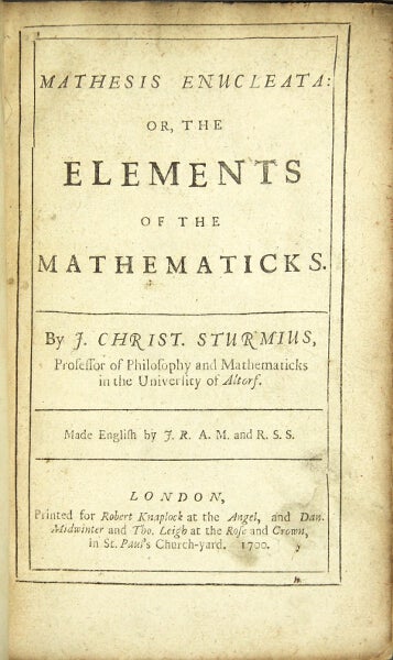 Item #20793 Mathesis enucleata or, the elements of the mathematicks. Chris Sturm, ohann, oph.