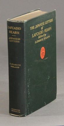 Item #20926 The Japanese letters of Lafcadio Hearn. Edited and with an introduction by Elizabeth...