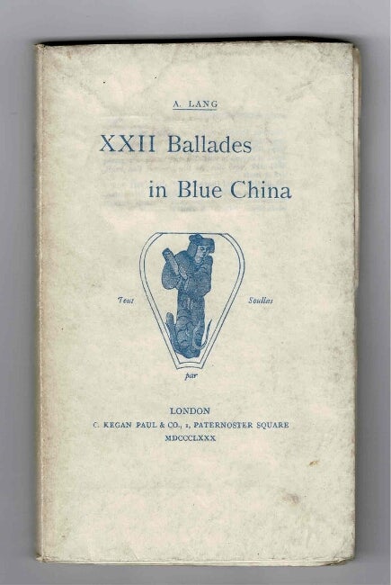 Item #2092 XXII ballades in blue china. ANDREW LANG.