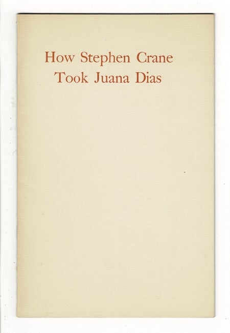 Item #20975 How Stephen Crane took Juana Dias … with a prefatory note by John T. Winterich. Richard Harding Davis.