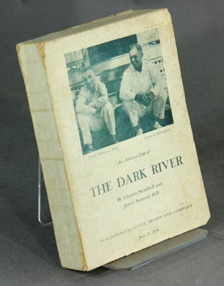 Item #21000 The dark river. CHARLES NORDHOFF, JAMES NORMAL HALL