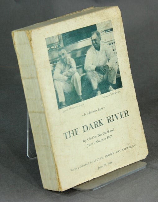 Item #21000 The dark river. CHARLES NORDHOFF, JAMES NORMAL HALL.