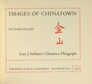 Images of Chinatown. Louis J. Stellman's Chinatown photographs