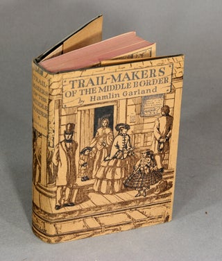 Item #21146 Trail-makers of the middle border. Illustrated by Constance Garland. HAMLIN GARLAND