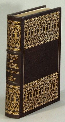 Item #21247 Selected letters of William Faulkner. Edited by Joseph Blotner. WILLIAM FAULKNER