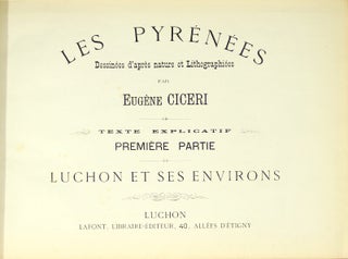 Item #21271 Les Pyrenees dessinées d'après nature et lithographiées par Eugène Ciceri. Eugene...