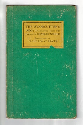 The woodcutter's dog. Translated from the French of… Illustrated by Claud Lovat Fraser.