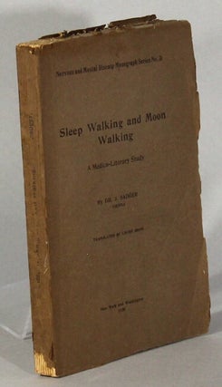 Item #21606 Sleep walking and moon walking. A medico-literary study. Translated by Louise Brink....