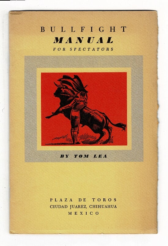 Item #21631 Bullfight manual for spectators. TOM LEA.
