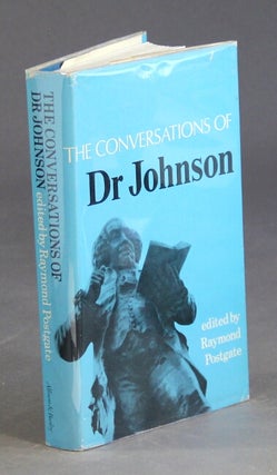 Item #21717 The conversations of Dr. Johnson. Extracted from the life by … & edited with a...