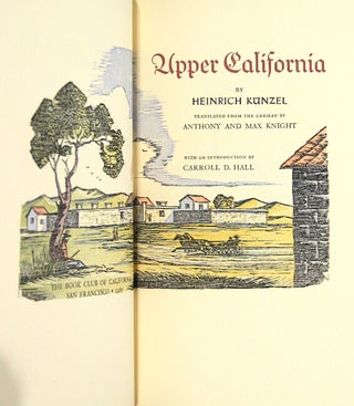 Upper California. Translated from the German by Anthony and Max Knight. Introduction by Carroll D. Hall.