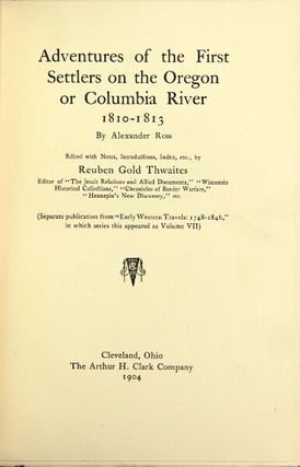 Item #21748 Adventures of the first settlers on the Oregon or Columbia River 1810-1813. Edited...