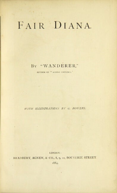 Item #21816 Fair Diana. By "Wanderer." Author of "Across Country." With illustrations by G. Bowers. ELIM HENRY D'AVIGDOR.