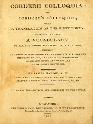 Corderii colloquia: or Cordery's colloquies, with a translation of the first forty. To which is added a vocabulary of all the words which occur in the book&hellip;