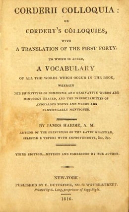 Corderii colloquia: or Cordery's colloquies, with a translation of the first forty. To which is added a vocabulary of all the words which occur in the book…