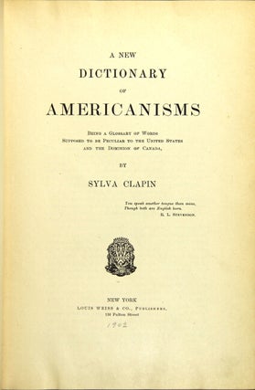 Item #21911 A new dictionary of Americanisms being a glossary of words supposed to be peculiar to...