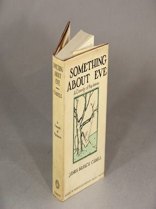 Item #21963 Something about Eve. A comedy of fig-leaves. JAMES BRANCH CABELL