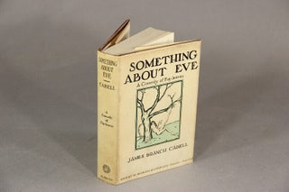 Item #21963 Something about Eve. A comedy of fig-leaves. JAMES BRANCH CABELL