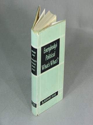 Everybody's political what's what? BERNARD SHAW.