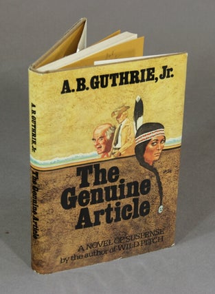 Item #22110 The genuine article. A. B. GUTHRIE, Jr