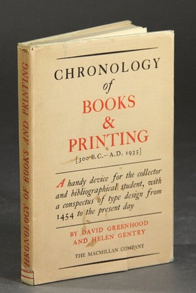 Item #22152 Chronology of books and printing. DAVID GREENHOOD, HELEN GENTRY