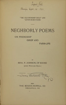 The Old Swimmin'-Hole and 'leven more poems. Neighborly poems on friendship, grief, and farm-life by Benj. F. Johnson of Boone [James Whitcomb Riley.].