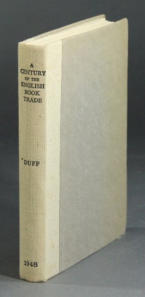 Item #22191 A century of the English book trade. Short notices of all printers, stationers,...
