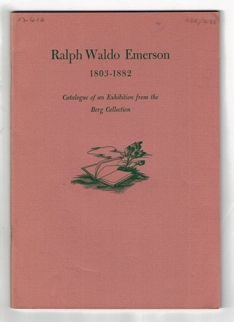Item #22216 Ralph Waldo Emerson 1803-1882. Catalogue of an exhibition from the Berg Collection. JOHN D. GORDAN, comp.