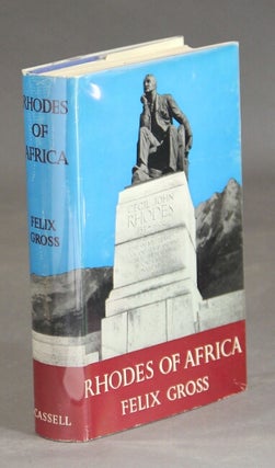 Item #22268 Rhodes of Africa. FELIX GROSS