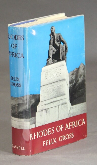 Item #22268 Rhodes of Africa. FELIX GROSS.