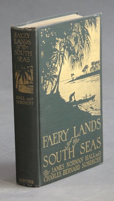Item #22424 Faery lands of the south seas. JAMES NORMAN HALL, Charles Bernard Nordhoff.