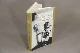 Item #22436 Stay me, oh comfort me. Journals and stories, 1933-1941. M. F K. FISHER