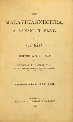 The Malavikagnimitra, a Sanskrit play. Edited with notes by…