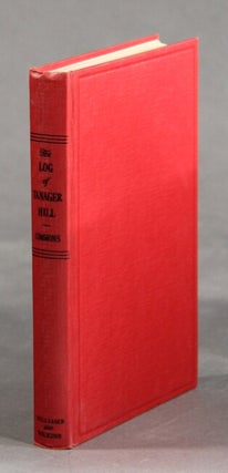 Item #22451 The log of Tanager Hill. MARIE ANDREWS COMMONS