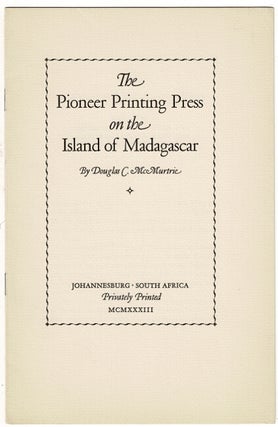 Item #22472 The pioneer printing press on the Island of Madagascar. Douglas C. McMurtrie