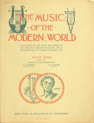 Item #22499 The music of the modern world. Illustrated in the lives and works of the greatest...