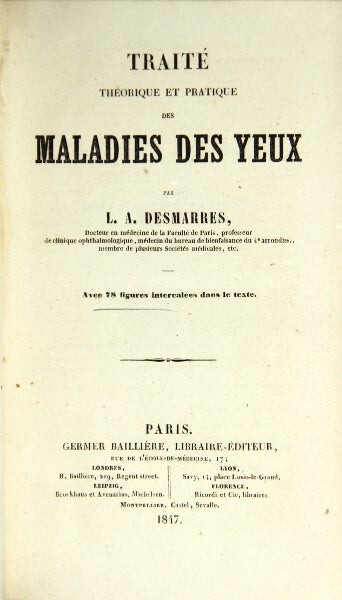 Item #22677 Traite theorique et pratique des maladies des yeux… Avec 78 figures intercalees dan le texte. Louis Auguste Desmarres.