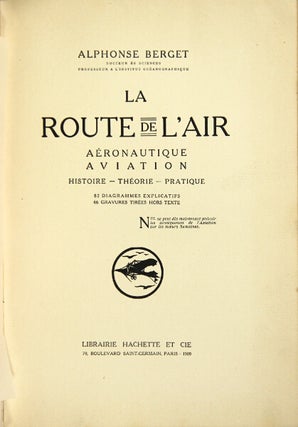 Item #22695 La route de l'air. Aéronautique aviation: histoire, théorie, pratique. Alphonse Berget