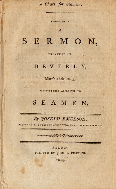 Item #22777 A chart for seamen; exhibited in a sermon, preached in Beverly, March 18th, 1804. Particularly addressed to seamen. Joseph Emerson.