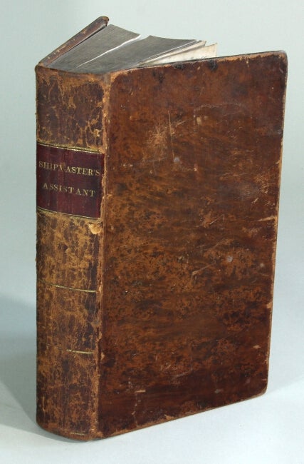 Item #22792 The shipmaster's assistant, and commercial digest: containing information useful to merchants, owners, and masters of ships. Joseph Blunt.