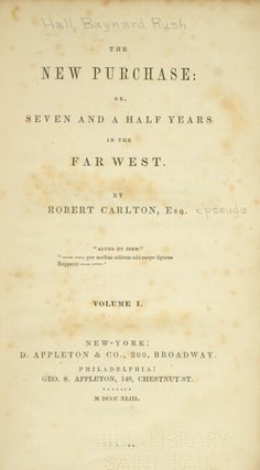 The new purchase; or, seven and a half years in the far west. By Robert Carlton, Esq.