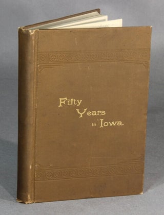 Item #22971 Fifty years in Iowa: being the personal reminiscences of J. M. D. Burrows, concerning...