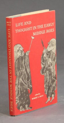 Item #23013 Life and thought in the early middle ages. ROBERT S. HOYT, ed
