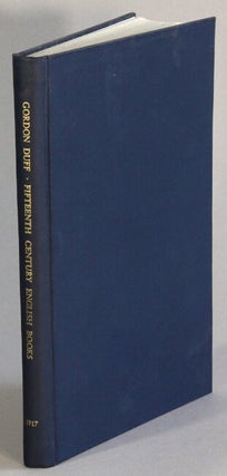 Item #23100 Fifteenth century English books. A bibliography of books and documents printed in...