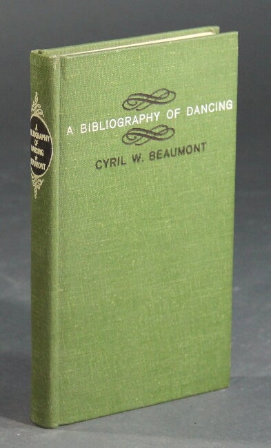 Item #23108 A bibliography of dancing. CYRIL W. BEAUMONT.