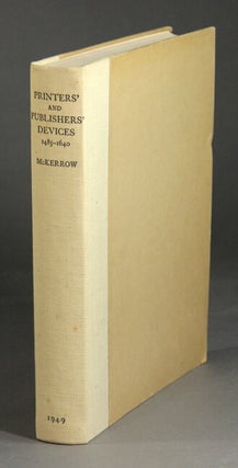 Item #23116 Printers' and publishers' devices in England and Scotland 1485-1640. RONALD B. MCKERROW