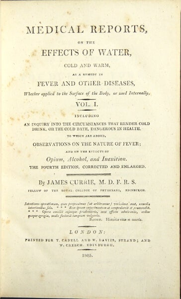 Item #23152 Medical reports on the effects of water, cold and warm, as a remedy in fever and other diseases, whether applied to the surface of the body, or used internally. James Currie.