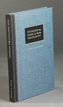 Item #23176 John Berryman: a descriptive bibliography. ERNEST C. STEFANIK