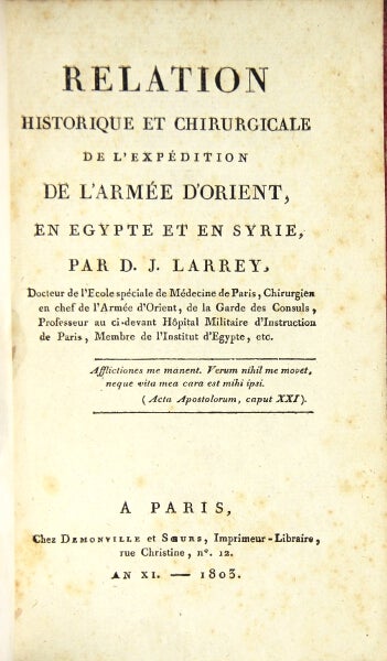 Item #23196 Relation historique et chirurgicale de l'expedition de l'armée d'Orient, en Egypte et en Syrie. Dominique Jean Larrey, Baron.