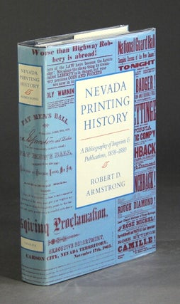 Item #23239 Nevada printing history. A bibliography of imprints and publications, 1858-1880....